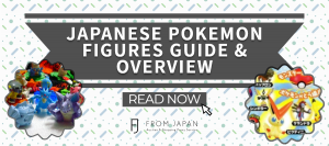 Read more about the article Japanese Pokemon Figures Guide & Overview