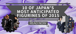Read more about the article 10 of Japan’s Most Anticipated Figurines of 2015