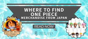 Read more about the article Where to Find One Piece Merchandise from Japan
