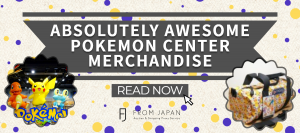 Read more about the article Absolutely Awesome Pokemon Center Merchandise