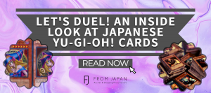 Read more about the article Let’s Duel! An Inside Look at Japanese Yugioh Cards