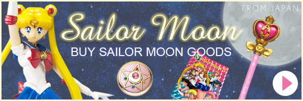 SAILOR MOON BUY SAILOR MOON GOODS