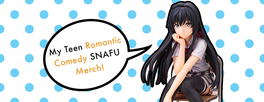 My Teen Romantic Comedy SNAFU (OreGairu) Merch Roundup