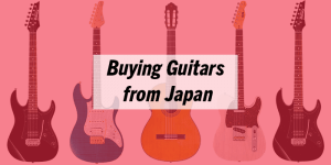 Read more about the article How to Buy Guitars and Guitar Accessories from Japan