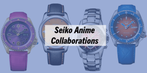 Read more about the article Top 6 Seiko Watch Anime Collaborations