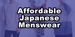 Read more about the article Top 5 Affordable Japanese Menswear Brands in 2021