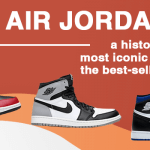 Nike Air Jordan Guide: The history of Nike’s most iconic sneakers & the best-selling models