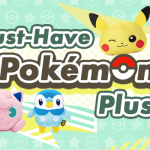 Six Must-Have Pokémon Plushies for True Pokemon Fans