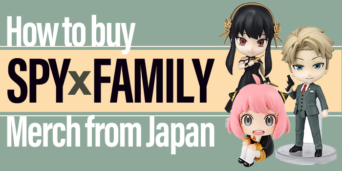 Read more about the article Spy x Family Merch Guide & How to Order them from Japan