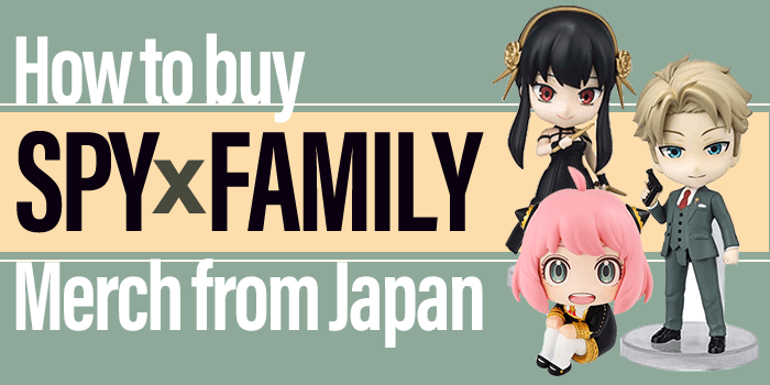 Spy x Family Merch Guide & How to Order them from Japan