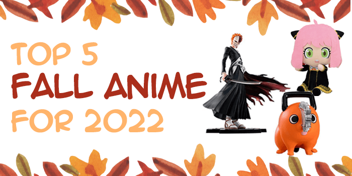 You are currently viewing Our Top 5 Fall Anime for 2022 & How to Get their Merch