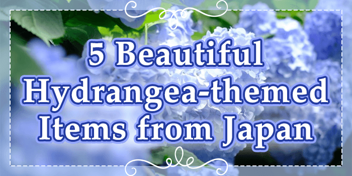 You are currently viewing Hydrangea is One of the Most Loved Flowers in Japan: Check out our Top 5 Hydrangea Items Selection!