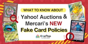 Read more about the article All About Yahoo! Auctions and Mercari’s New Measures Against Fake Trading Cards
