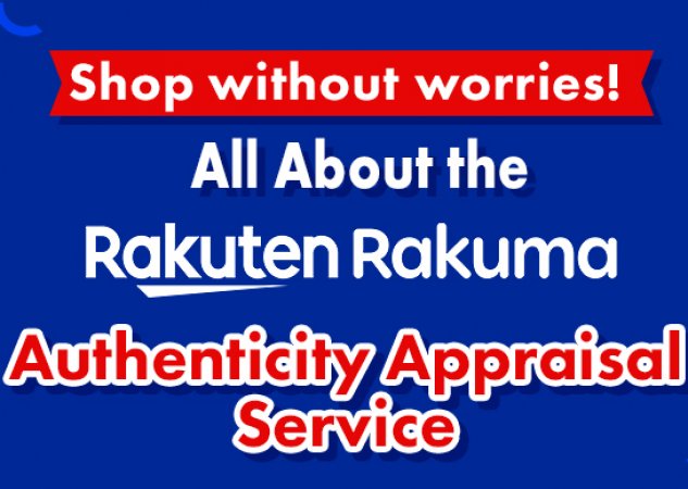 Shop without worries! All About the Rakuten Rakuma Authenticity Appraisal Service