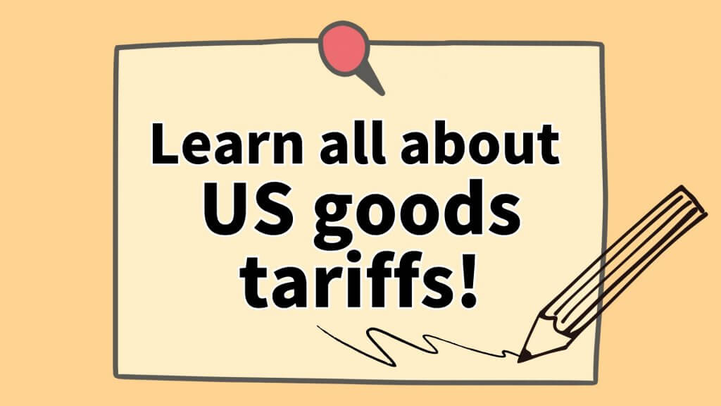 Read more about the article What You Need to Know About Tariffs on US Goods (Part 1)