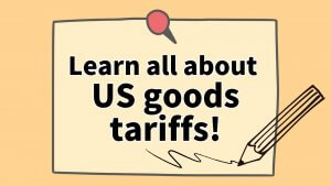 Read more about the article What You Need to Know About Tariffs on US Goods (Part 1)