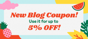 Read more about the article NEW: No minimum purchase amount! Get up to 5% OFF on ANY item with our Blog Coupon for this month!