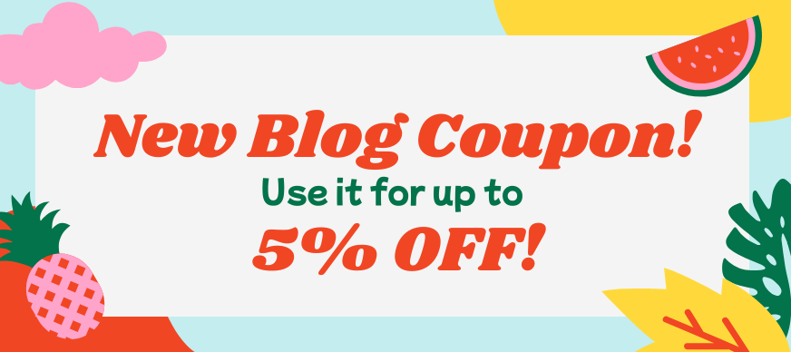 Read more about the article NEW: No minimum purchase amount! Get up to 5% OFF on ANY item with our Blog Coupon for this month!