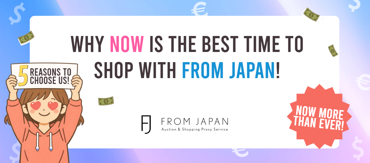 You are currently viewing Why Now Is the Best Time to Shop with FROM JAPAN! 💴✨