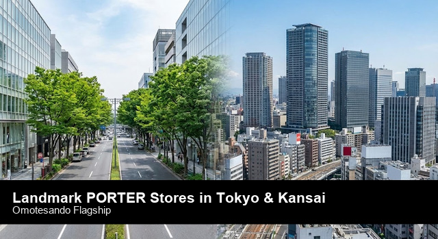 Landmark PORTER stores in Tokyo and Kansai